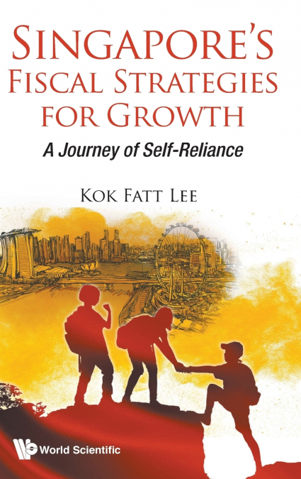 SINGAPORE’S FISCAL STRATEGIES FOR GROWTH