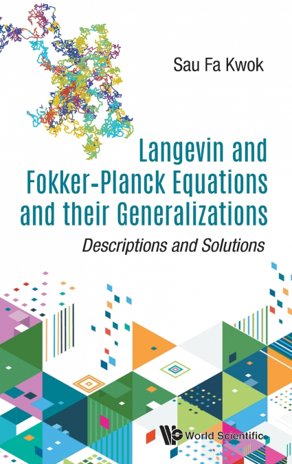 LANGEVIN & FOKKER-PLANCK EQUATIONS & THEIR GENERALIZATIONS