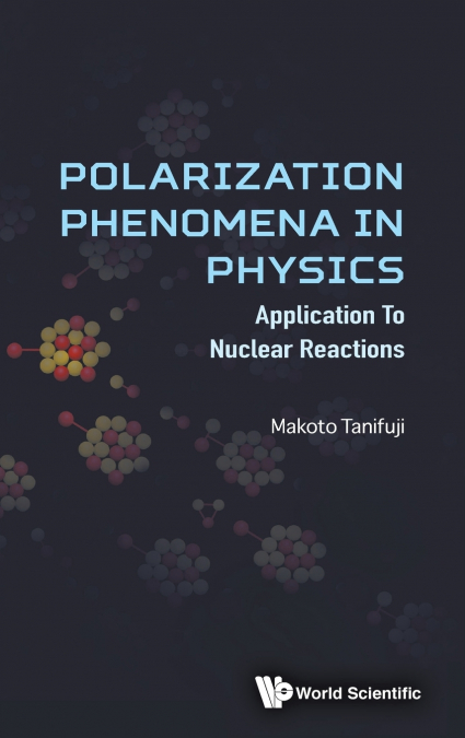 POLARIZATION PHENOMENA IN PHYSICS