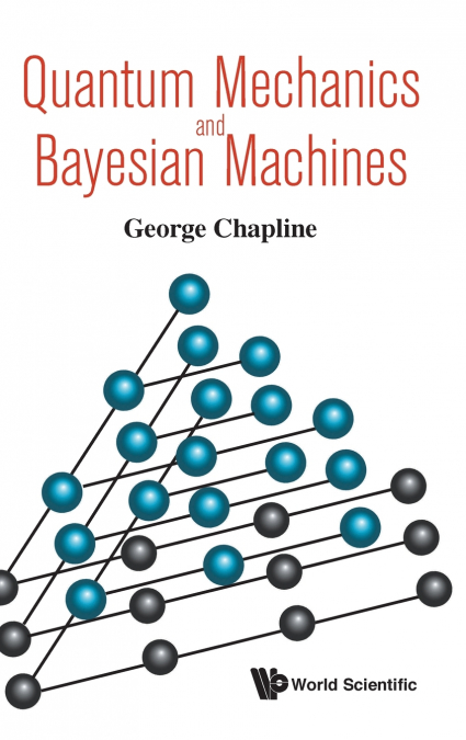 QUANTUM MECHANICS AND BAYESIAN MACHINES