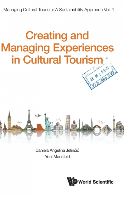 CREATING AND MANAGING EXPERIENCES IN CULTURAL TOURISM