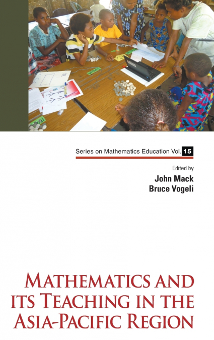 MATHEMATICS AND ITS TEACHING IN THE ASIA-PACIFIC REGION