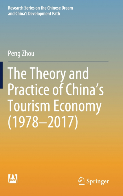 The Theory and Practice of China’s Tourism Economy (1978-2017)