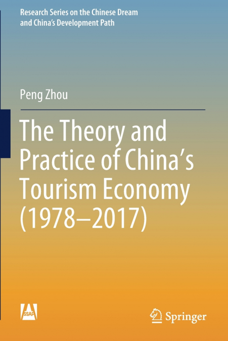 The Theory and Practice of China’s Tourism Economy (1978-2017)