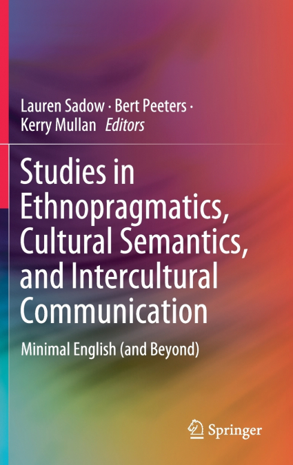 Studies in Ethnopragmatics, Cultural Semantics, and Intercultural Communication