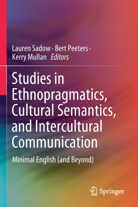 Studies in Ethnopragmatics, Cultural Semantics, and Intercultural Communication