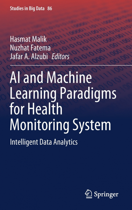 AI and Machine Learning Paradigms for Health Monitoring System