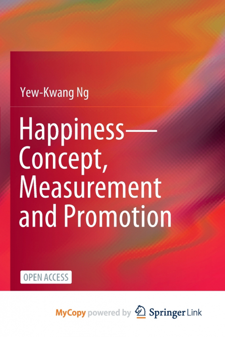 Happiness-Concept, Measurement and Promotion