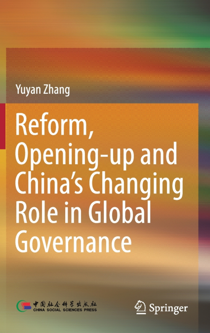 Reform, Opening-up and China’s Changing Role in Global Governance