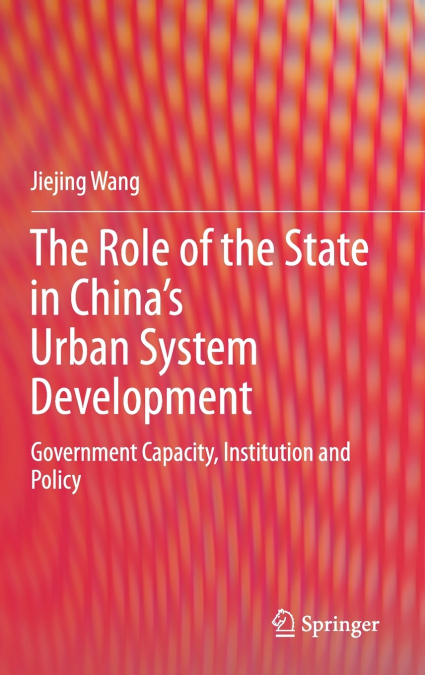 The Role of the State in China’s Urban System Development