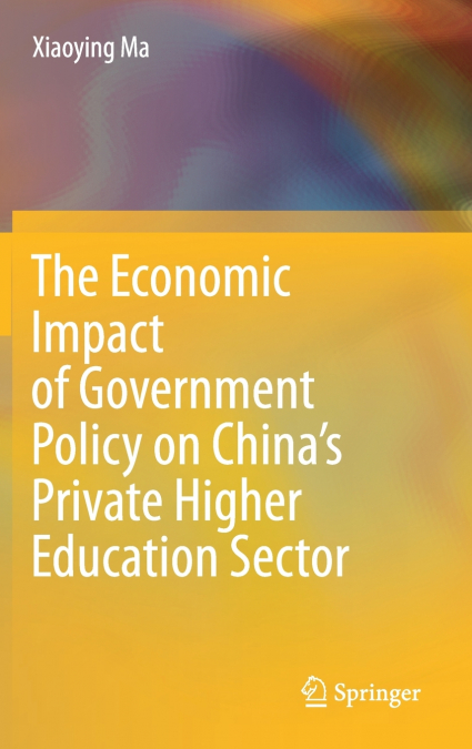 The Economic Impact of Government Policy on China’s Private Higher Education Sector