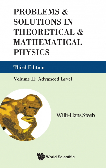 Problems & Solutions in Theoretical & Mathematical Physics, Volume II