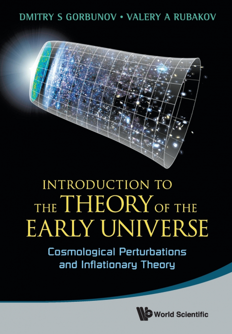 INTRODUCTION TO THE THEORY OF THE EARLY UNIVERSE