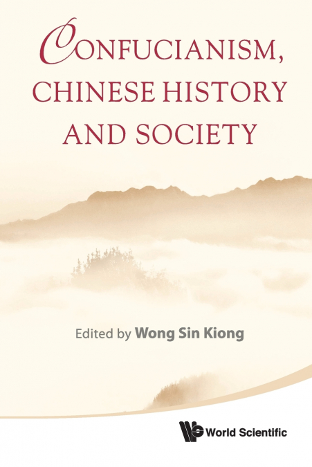CONFUCIANISM, CHINESE HISTORY & SOCIETY