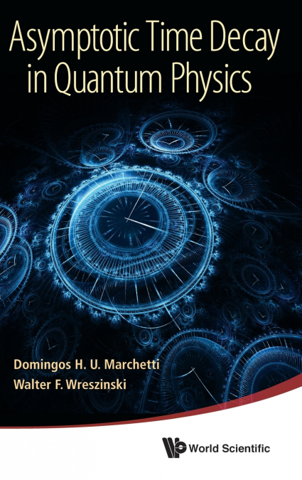 ASYMPTOTIC TIME DECAY IN QUANTUM PHYSICS