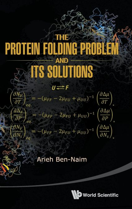THE PROTEIN FOLDING PROBLEM & ITS SOLUTIONS