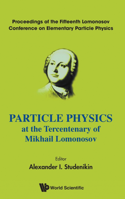 Particle Physics at the Tercentenary of Mikhail Lomonosov