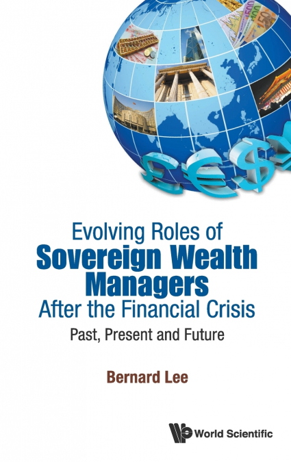 EVOLVING ROLES OF SOVEREIGN WEALTH MANAGERS AFTER FIN CRISIS