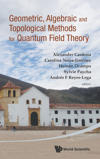 GEOMETRIC, ALGEBRAIC & TOPOLOGICAL METHODS QUANTUM FIELD THE