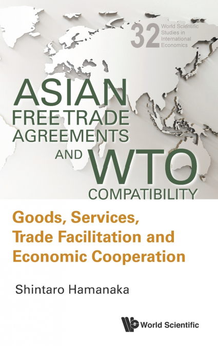 ASIAN FREE TRADE AGREEMENTS AND WTO COMPATIBILITY