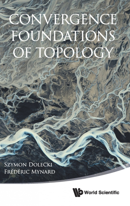 CONVERGENCE FOUNDATIONS OF TOPOLOGY