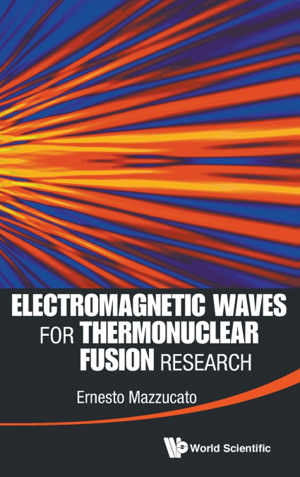 ELECTROMAGNETIC WAVES FOR THERMONUCLEAR FUSION RESEARCH