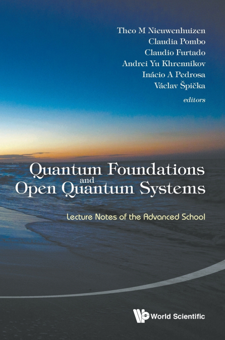 QUANTUM FOUNDATIONS AND OPEN QUANTUM SYSTEMS