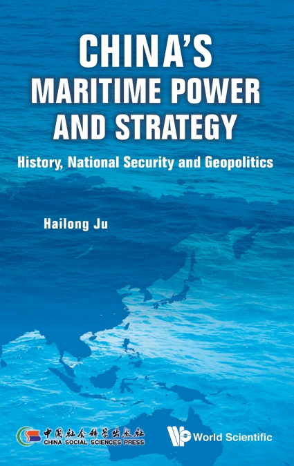 CHINA’S MARITIME POWER AND STRATEGY