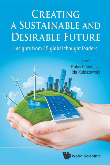 CREATING A SUSTAINABLE AND DESIRABLE FUTURE