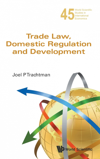 TRADE LAW, DOMESTIC REGULATION AND DEVELOPMENT