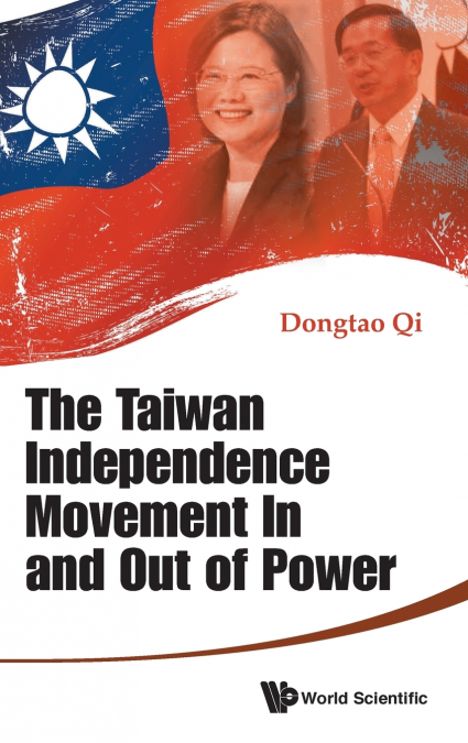 The Taiwan Independence Movement In and Out of Power