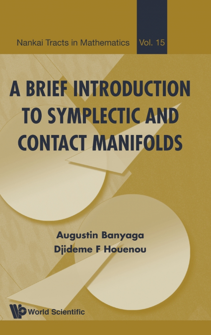 BRIEF INTRODUCTION TO SYMPLECTIC AND CONTACT MANIFOLDS, A