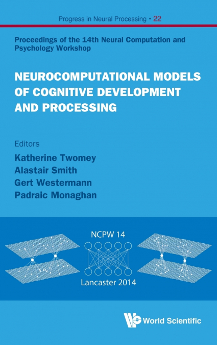 NEUROCOMPUTATIONAL MODELS OF COGNITIVE DEVELOPMENT & PROCESS