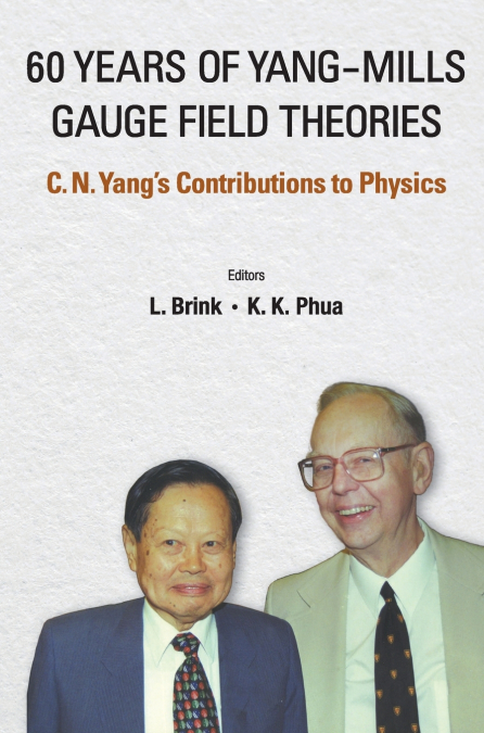 60 YEARS OF YANG-MILLS GAUGE FIELD THEORIES