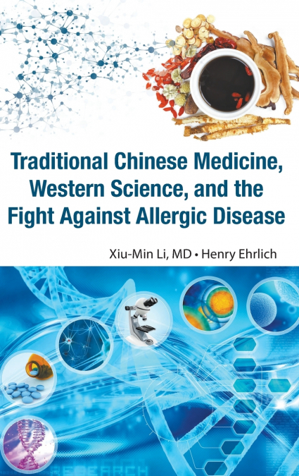 TRADITIONAL CHINESE MEDICINE, WESTERN SCIENCE, AND THE FIGHT AGAINST ALLERGIC DISEASE