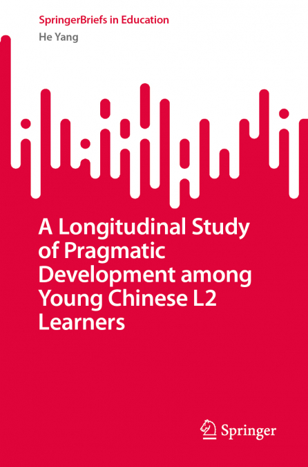 A Longitudinal Study of Pragmatic Development among Young Chinese L2 Learners