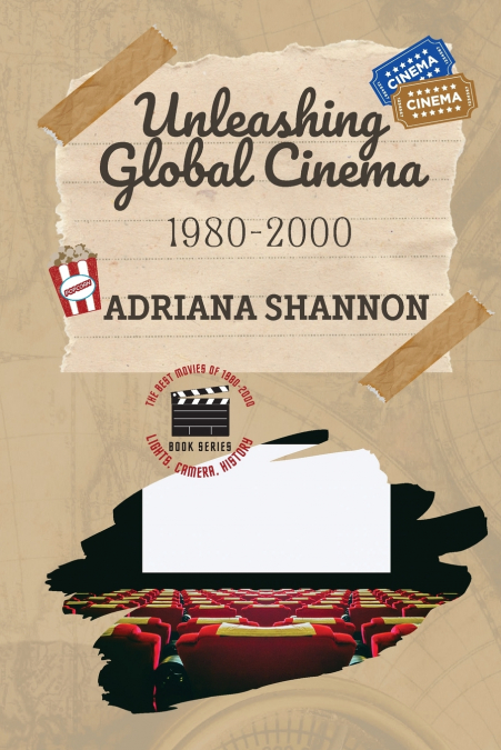 Unleashing Global Cinema 1980-2000