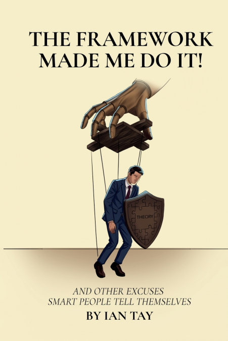 The Framework Made Me Do It!