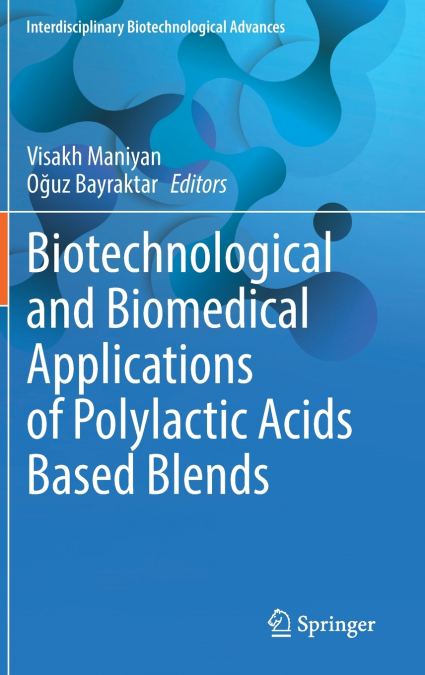 Biotechnological and Biomedical Applications of Polylactic Acids Based Blends