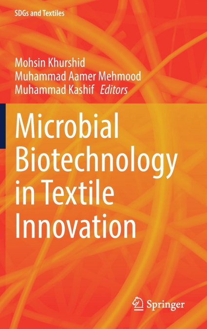 Microbial Biotechnology in Textile Innovation