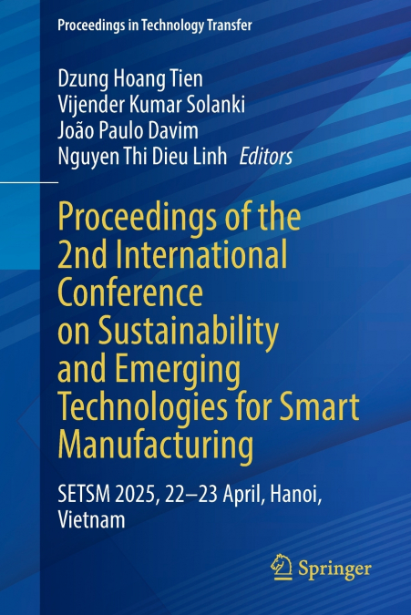 Proceedings of the 2nd International Conference on Sustainability and Emerging Technologies for Smart Manufacturing