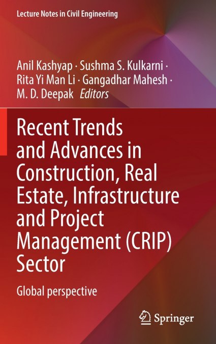 Recent Trends and Advances in Construction, Real Estate, Infrastructure and Project Management (CRIP) Sector