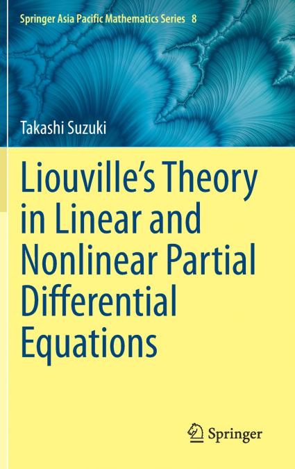 Liouville’s Theory in Linear and Nonlinear Partial Differential Equations