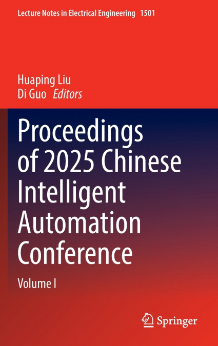 Proceedings of 2025 Chinese Intelligent Automation Conference
