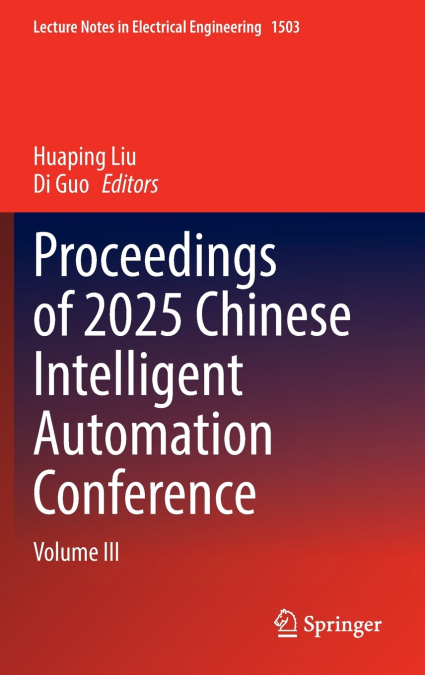 Proceedings of 2025 Chinese Intelligent Automation Conference