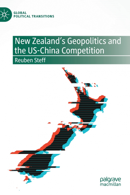 New Zealand’s Geopolitics and the US-China Competition