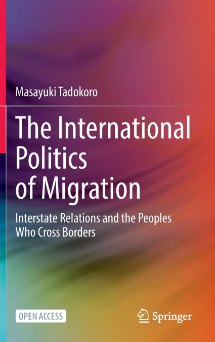 The International Politics of Migration