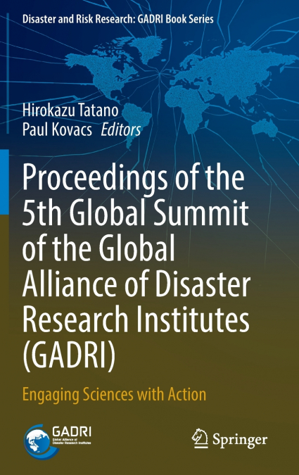 Proceedings of the 5th Global Summit of the Global Alliance of Disaster Research Institutes (GADRI)