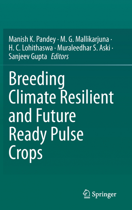 Breeding Climate Resilient and Future Ready Pulse Crops