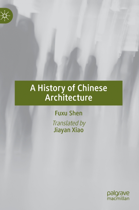 A History of Chinese Architecture